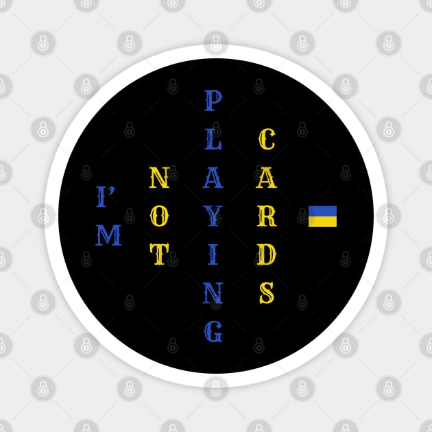 I'm Not Playing Cards Magnet by Creatifly Graphic Tees